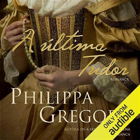 l'ultima tudor gregory|gregory the last tudor.